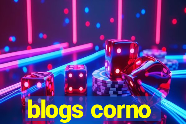 blogs corno